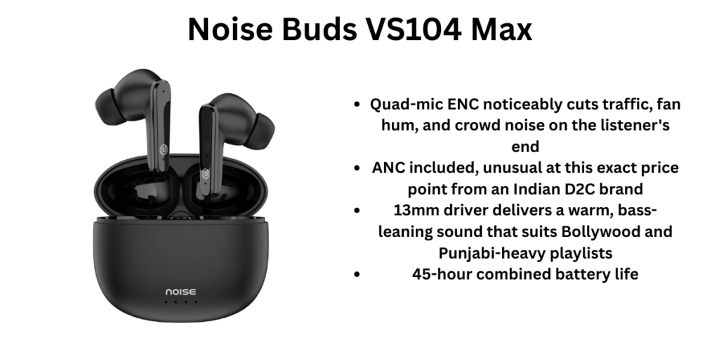 Noise Buds VS104 Max pros and cons